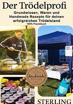 Der Trödelprofi I Grundwissen, Waren und Handmade Rezepte für deinen erfolgreichen Trödelstand