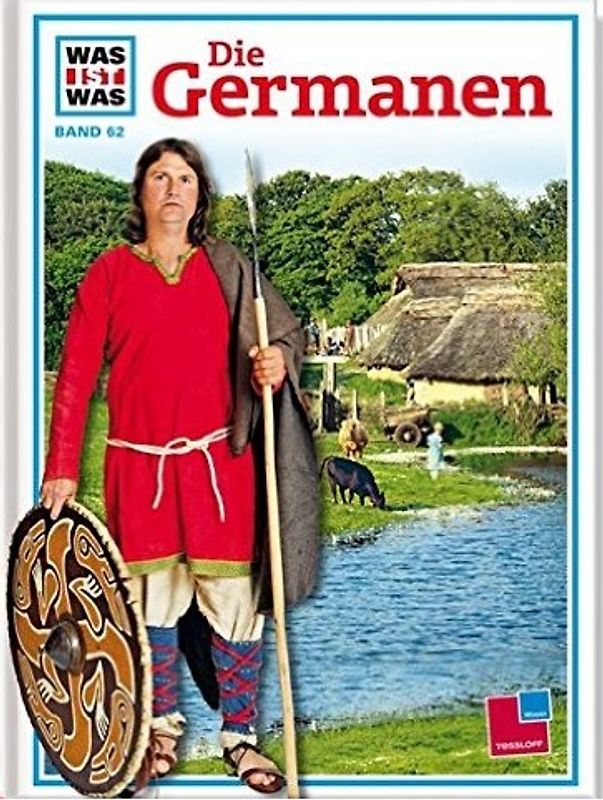 Was ist Was: Die Germanen - Band 62 [Auflage 2014]