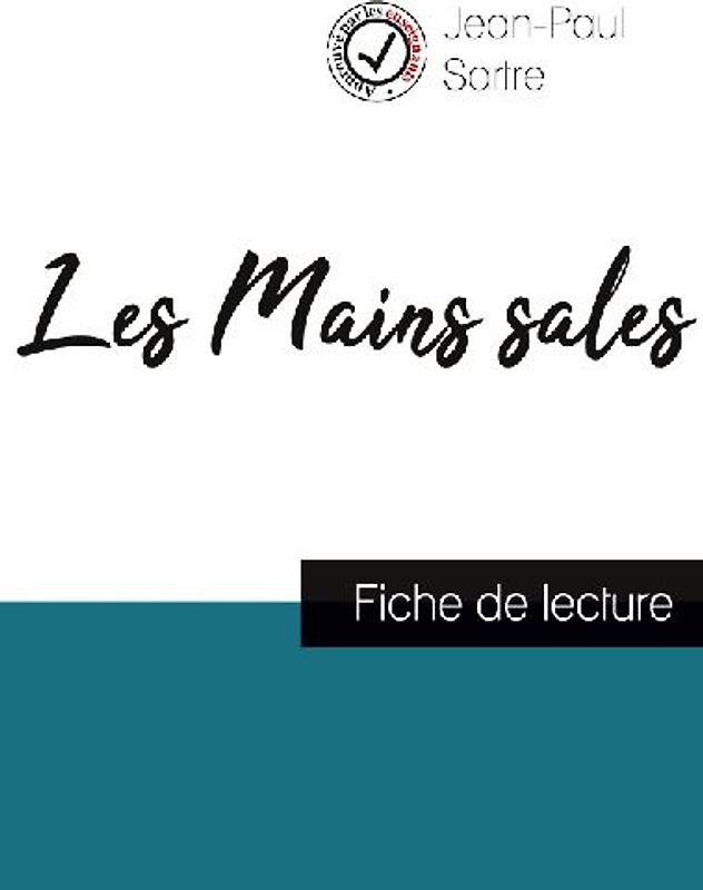 Les Mains sales de Jean-Paul Sartre (fiche de lecture et analyse complète de l'oeuvre)