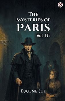 The Mysteries of Paris Vol. III