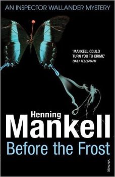 Before the Frost: A Inspector Wallander Mystery - Henning Mankell