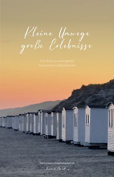 Kleine Umwege, große Erlebnisse. Eine Reise zu verborgenen Traumorten in Skandinavien.