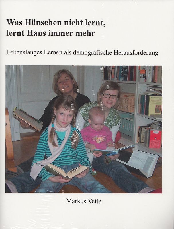 Was Hänschen nicht lernt, lernt Hans immer mehr