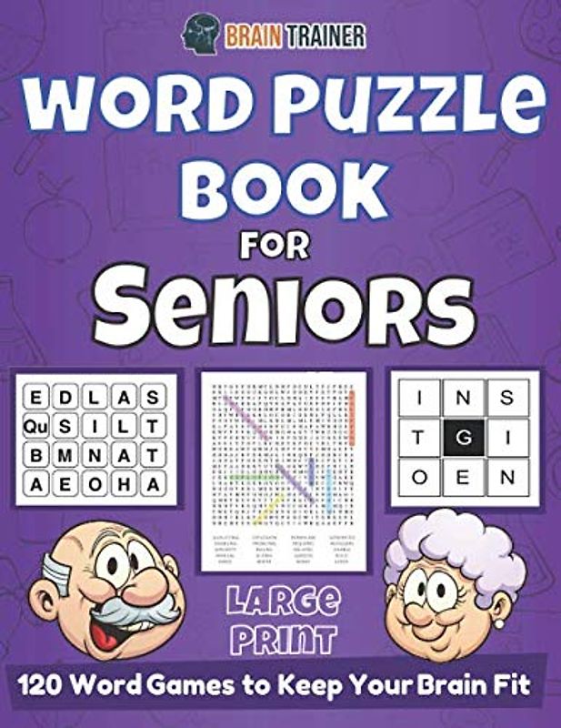 Word Puzzle Book For Seniors Large Print - 120 Word Games To Keep Your Brain Fit