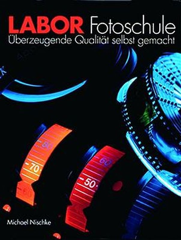 Labor Fotoschule. Überzeugende Qualität selbst gemacht