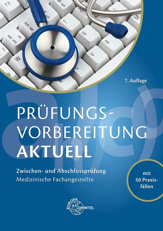 Prüfungsvorbereitung aktuell - Medizinische Fachangestellte. Zwischen- und Abschlussprüfung