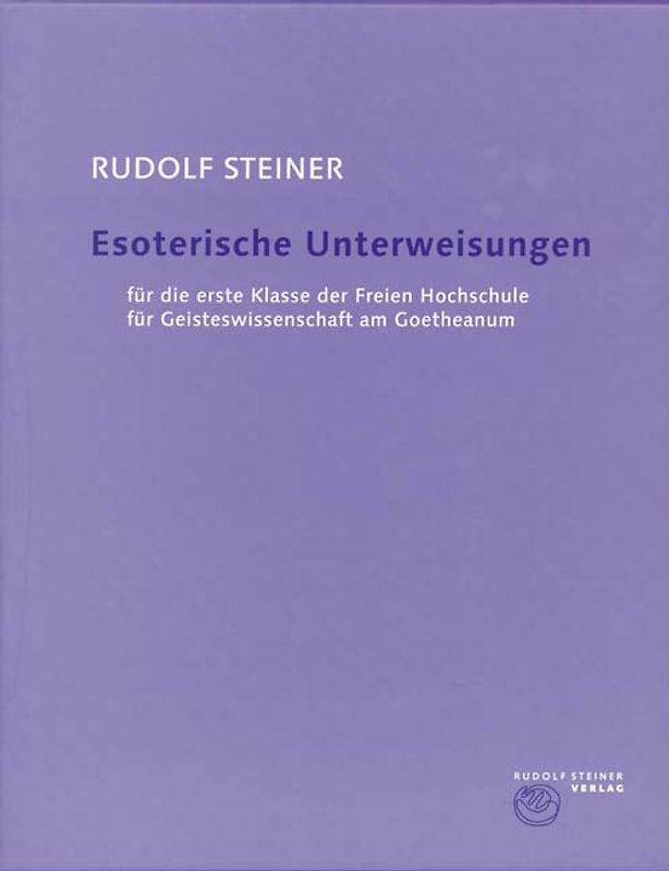 Esoterische Unterweisungen für die erste Klasse der Freien Hochschule für Geisteswissenschaft am Goetheanum 1924
