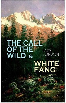 THE CALL OF THE WILD & WHITE FANG