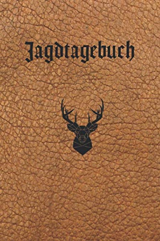 Jagdtagebuch: Jagd und Schussbuch für Jäger | A5 | 120 Seiten | Taschenbuch | Selbst ausfüllbar | Einfache Handhabung | Vorgefertigte Spalten und ... und praktische Dokumentation der eigenen Jagd