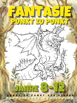 Fantasie Punkt zu Punkt Büch für Kinder ab 8-12 jahren: Gebundene Ausgabe für Jungen und Mädchen. Verbinde über 200 Punkte, um Kreaturen wie ... zu erschaffen. Großartig zum Ausmalen!