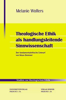 Theologische Ethik als handlungsleitende Sinnwissenschaft
