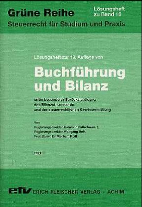 Buchführung und Bilanz. Unter besonderer Berücksichtigung des Bilanzsteuerrechts und der... / Lösungsheft zur 19. Auflage 2003 von Band Buchführung und Bilanz