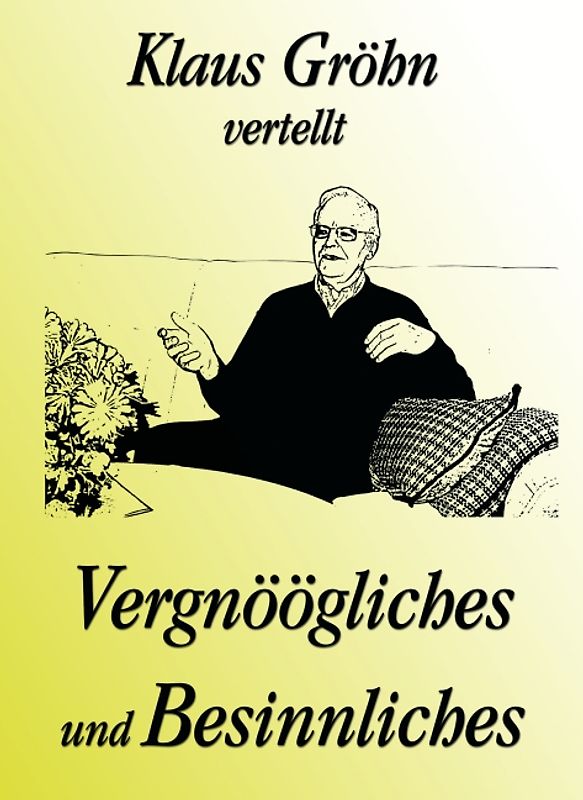 Klaus Gröhn vertellt Vergnöögliches und Besinnliches