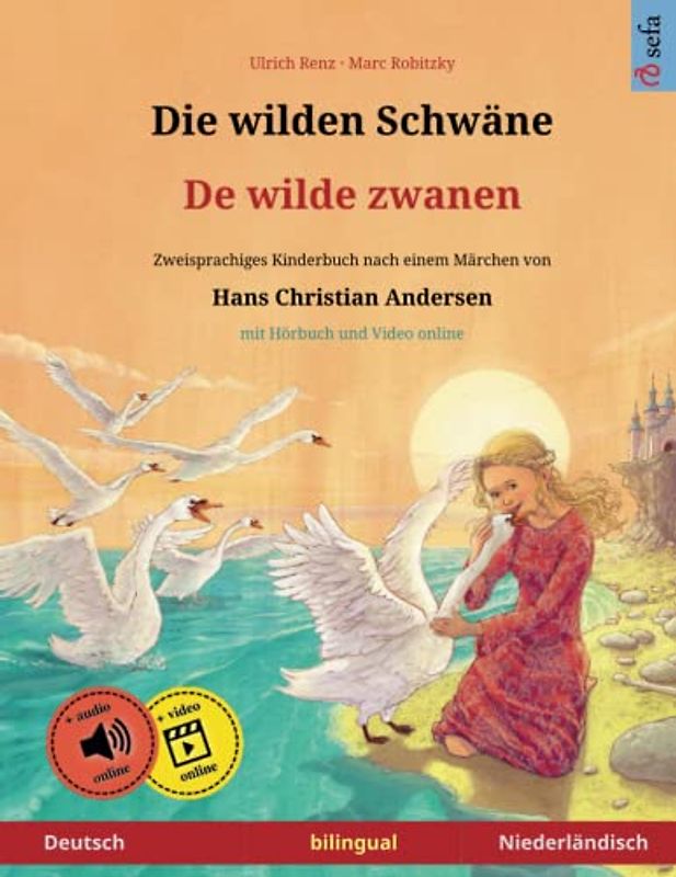 Die wilden Schwäne – De wilde zwanen (Deutsch – Holländisch). Nach einem Märchen von Hans Christian Andersen: Zweisprachiges Kinderbuch mit mp3 ... – Deutsch / Niederländisch, Band 3)