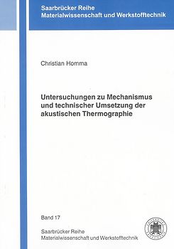Untersuchungen zu Mechanismus und technischer Umsetzung der akustischen Thermographie