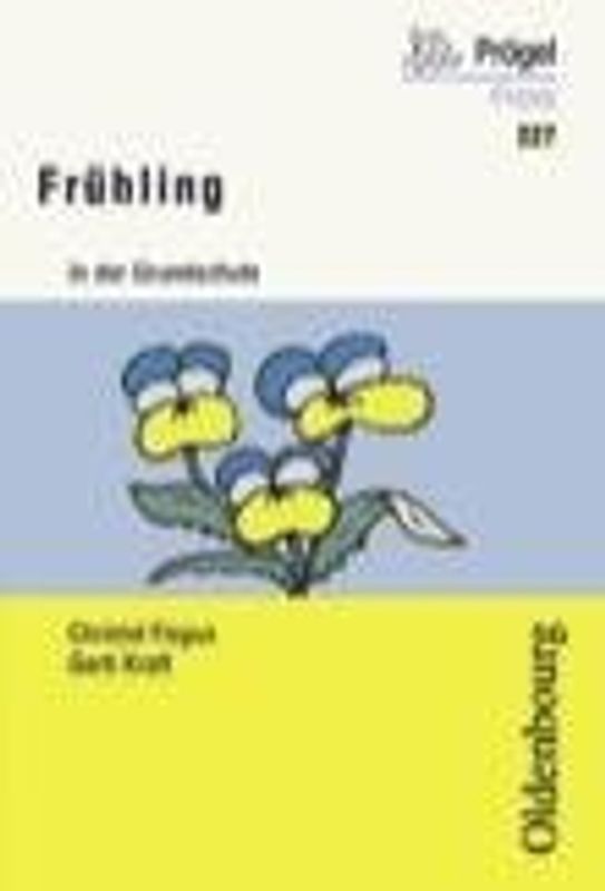 Frühling in der Grundschule. Neuausgabe: Jahreszeitenbuch für einen integrativen Unterricht in der Grundschule