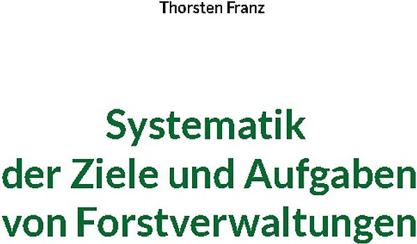 Systematik der Ziele und Aufgaben von Forstverwaltungen