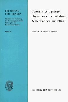 Gesetzlichkeit, Psychophysischer Zusammenhang, Willensfreiheit und Ethik.