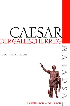 Der Gallische Krieg / Bellum Gallicum