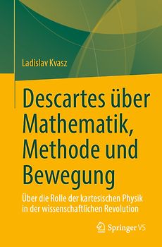 Descartes über Mathematik, Methode und Bewegung
