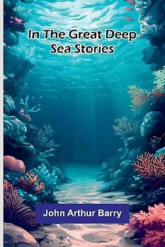 In The Great Deep - Sea Stories