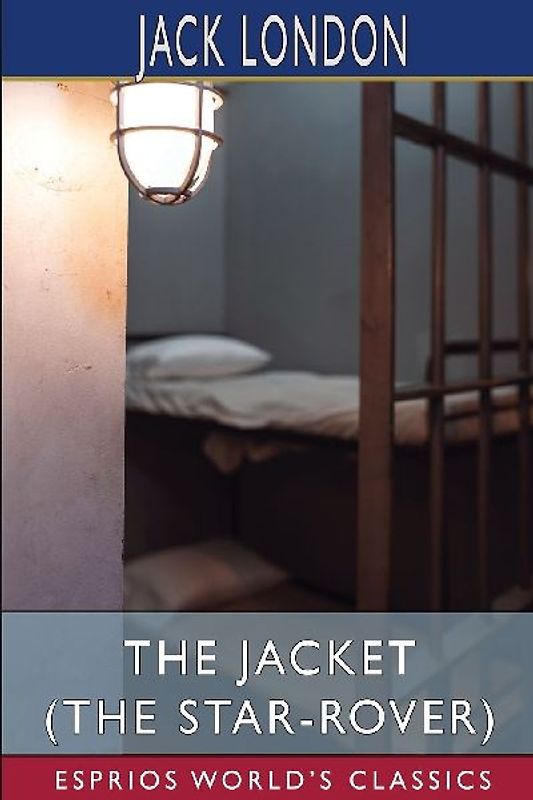 The Jacket (The Star-Rover) (Esprios Classics)