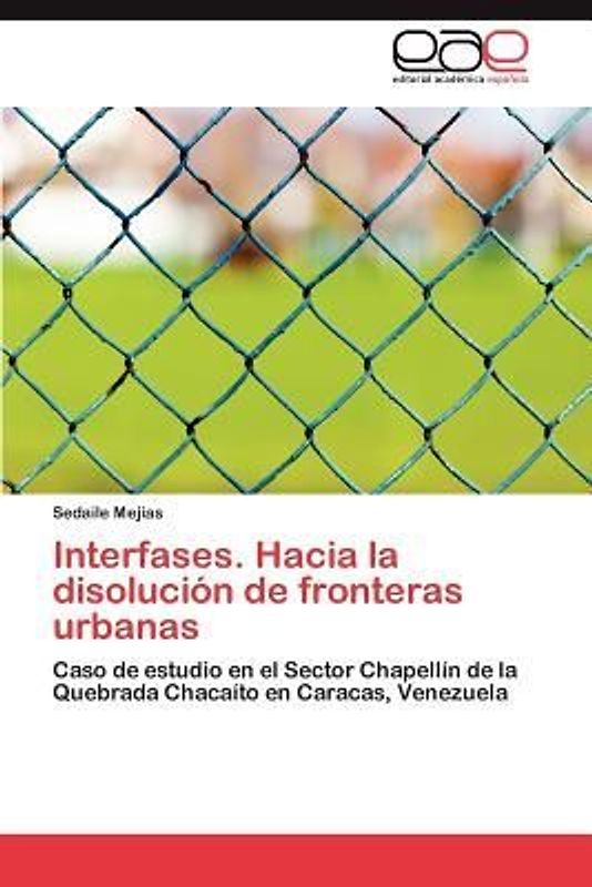 Interfases. Hacia la disolución de fronteras urbanas