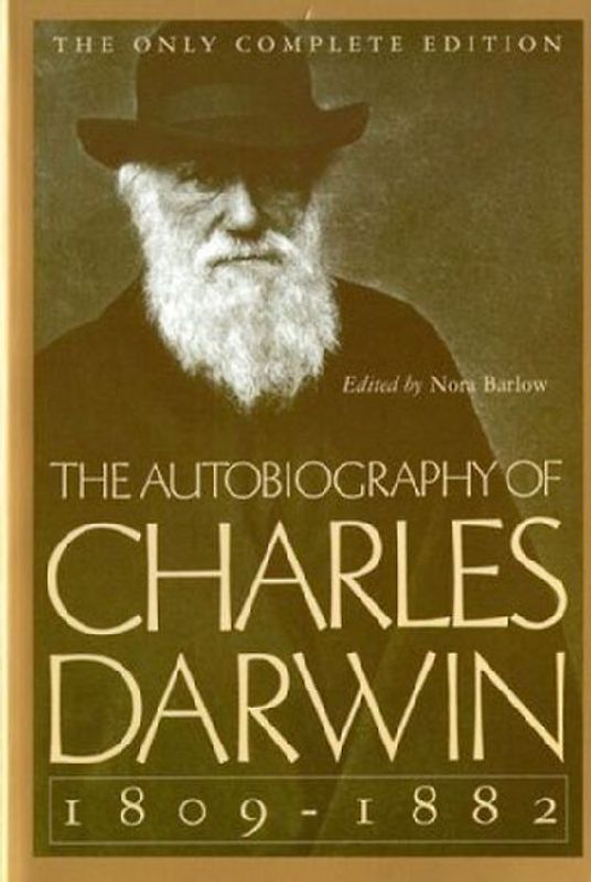 The Autobiography of Charles Darwin: 1809-1882