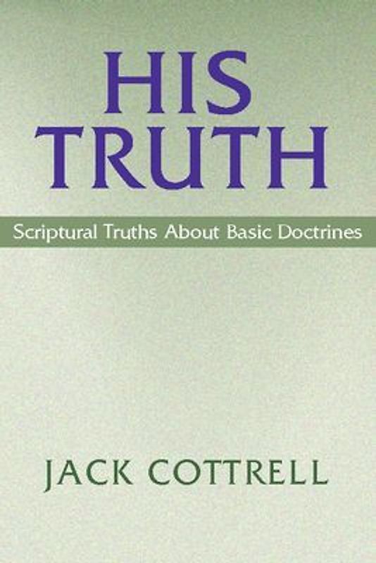 His Truth: Scriptural Truths about Basic Doctrines