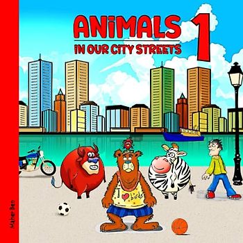 Animals in our City Streets 1: Learn the Names of Animals for Kids (English for kids, Band 1)