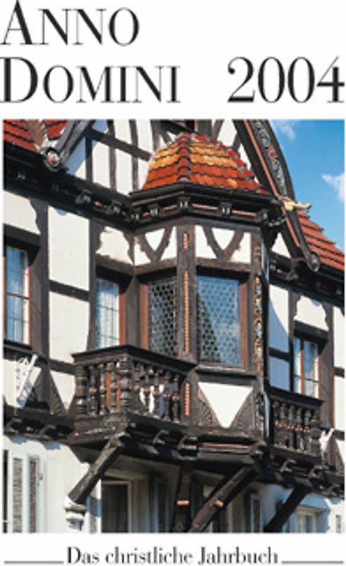 Anno Domini 2004. Das christliche Jahrbuch