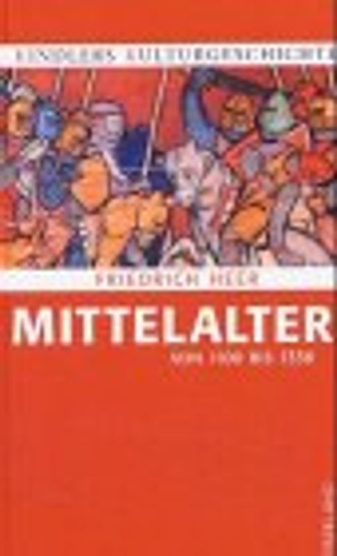 Kindlers Kulturgeschichte - Mittelalter 1100 bis 1350