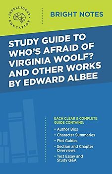 Study Guide to Who's Afraid of Virginia Woolf? and Other Works by Edward Albee (Bright Notes)