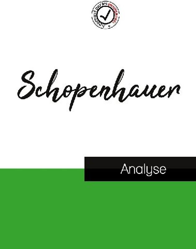 Schopenhauer (étude et analyse complète de sa pensée)