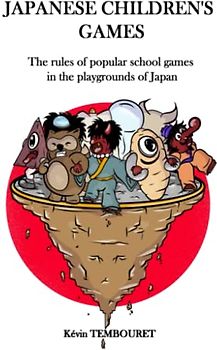 Japanese children's games: The rules of popular school games in the playgrounds of Japan