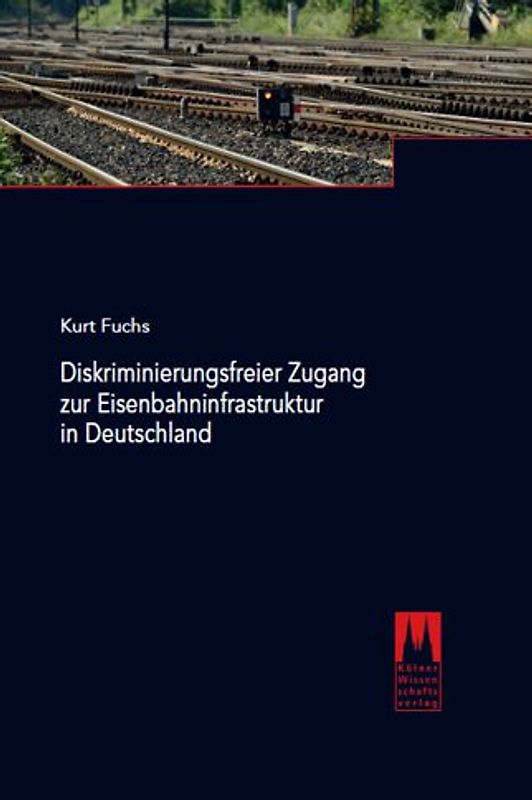 Diskriminierungsfreier Zugang zur Eisenbahninfrastruktur in Deutschland