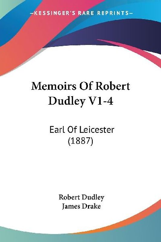 Memoirs Of Robert Dudley V1-4