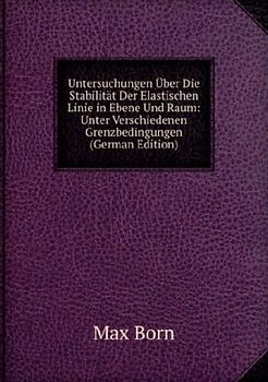Untersuchungen Uber Die Stabilitat Der Elastischen Linie in Ebene Und Raum