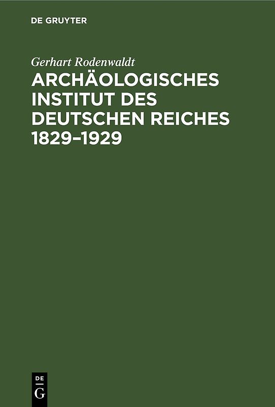 Archäologisches Institut des Deutschen Reiches 1829–1929