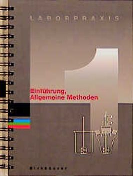 Laborpraxis Bd. 1: Einführung, Allgemeine Methoden