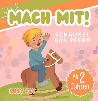 Mach mit! Schaukel das Pferd - Ein tolles Mitmachbuch