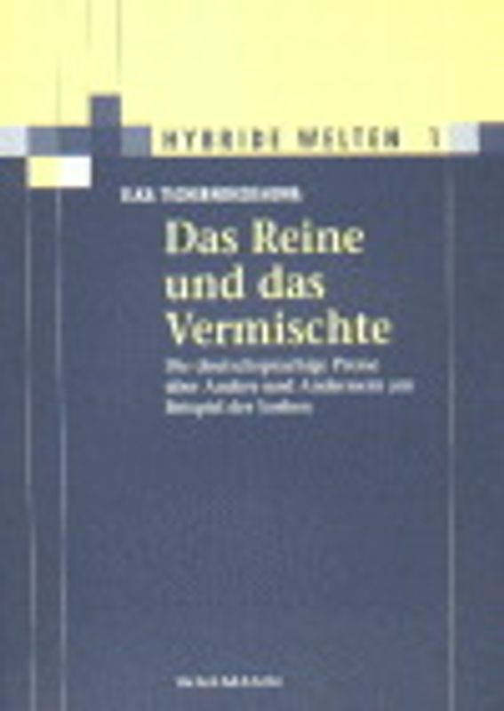 Das Reine und das Vermischte