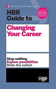 HBR Guide to Changing Your Career