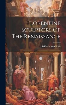 Florentine Sculptors Of The Renaissance