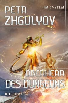 Oberherr des Dungeons (Im System Buch #4): LitRPG-Serie
