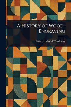 A History of Wood-Engraving