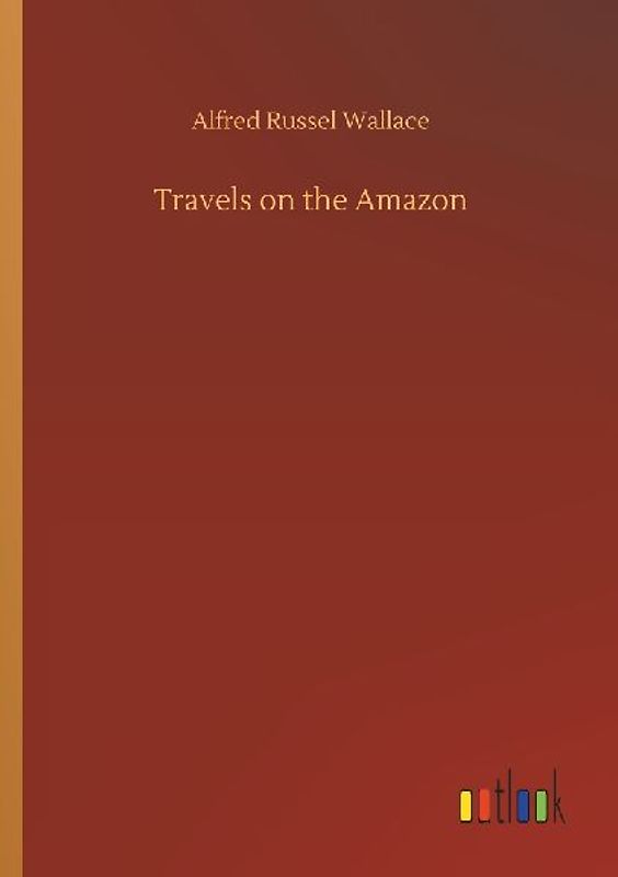 Travels on the Amazon