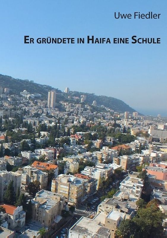 Er gründete in Haifa eine Schule