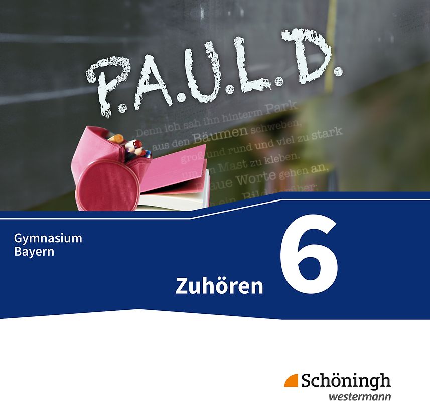 P.A.U.L. D. - Persönliches Arbeits- und Lesebuch Deutsch. Für Gymnasien in Bayern