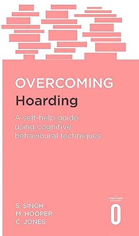 Overcoming Hoarding - Singh, Satwant